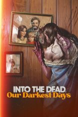 Into the Dead: Our Darkest Day (2025) Into the Dead: Our Darkest Day (2025)